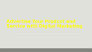 Advertise-Your-Product-and-Service-with-Digital-Marketing.pptx
