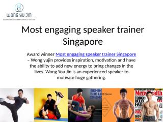 Most engaging speaker trainer Singapore - Wongyujincom.pptx